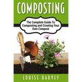 Composting: A Complete Guide To Composting and Creating Your Own Compost - Paperback