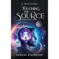 Touching the Source: A Remarkable Disclosure - Hardcover