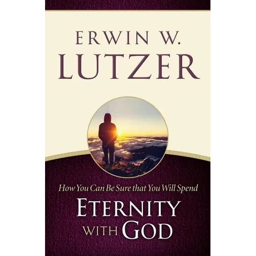 How You Can Be Sure You Will Spend Eternity with God - Paperback
