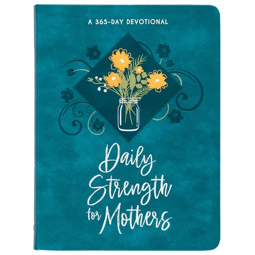 Daily Strength for Mothers: A 365-Day Devotional - Imitation Leather
