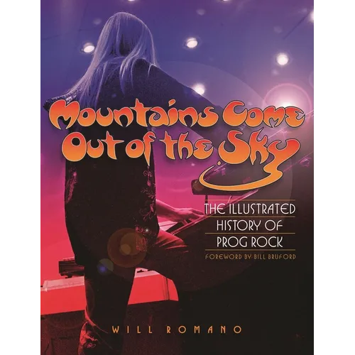 Mountains Come Out of the Sky: The Illustrated History of Prog Rock - Paperback