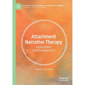 Attachment Narrative Therapy: Applications and Developments - Paperback