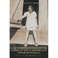A Lumberman's Daughter Comes Of Age In Michigan's Upper Peninsula: A Memoir - Paperback