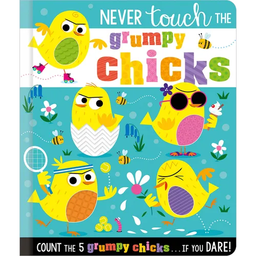 Never Touch the Grumpy Chicks - Board Book
