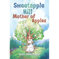 Sweetapple Hill: Mother of Apples - Paperback