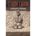 Claude Cahun: A Sensual Politics of Photography - Paperback