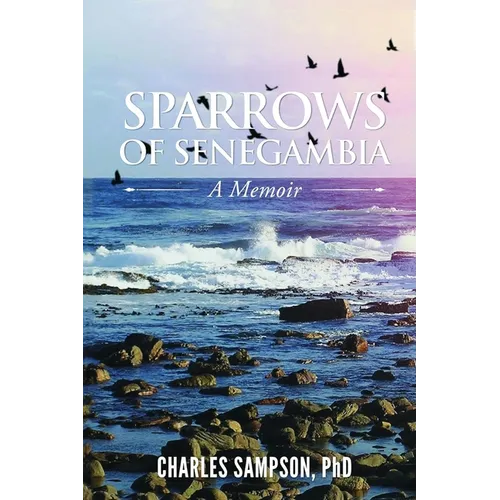 Sparrows of Senegambia: A Memoir - Paperback