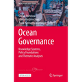 Ocean Governance: Knowledge Systems, Policy Foundations and Thematic Analyses - Paperback