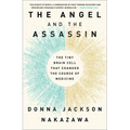The Angel and the Assassin: The Tiny Brain Cell That Changed the Course of Medicine - Paperback