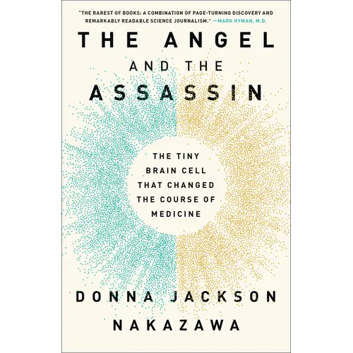 The Angel and the Assassin: The Tiny Brain Cell That Changed the Course of Medicine - Paperback