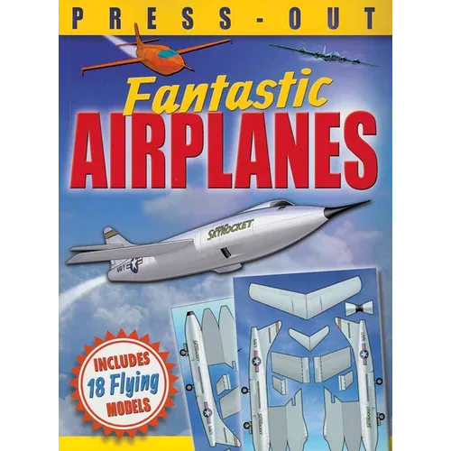 Fantastic Press-Out Flying Airplanes: Includes 18 Flying Models - Paperback