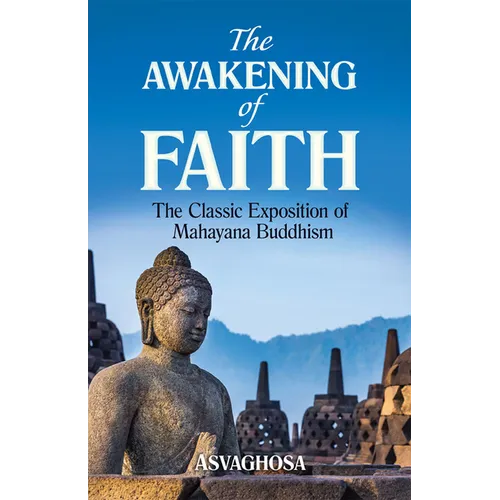 The Awakening of Faith: The Classic Exposition of Mahayana Buddhism - Paperback