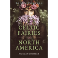 Pagan Portals - Celtic Fairies in North America - Paperback
