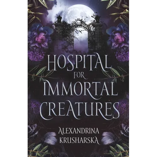 Hospital for Immortal Creatures: A slow-burn mystery romantasy - Paperback