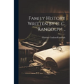 Family History Written by C. C. Randolph .. - Paperback
