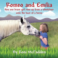 Romeo and Emilia: How one brave girl rose up from a wheelchair onto the back of a horse - Paperback