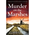 Murder on the Marshes: A gripping murder mystery thriller that will keep you turning the pages - Paperback
