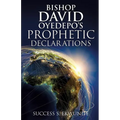 Bishop David Oyedepo's Prophetic Declarations - Paperback