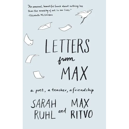 Letters from Max: A Poet, a Teacher, a Friendship - Hardcover