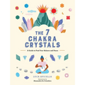 The 7 Chakra Crystals: A Guide to Find Your Balance and Peace - Hardcover