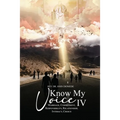 Know My Voice IV: Marriage, Commitment, Responsibility, Relationship, Intimacy, Choice - Paperback