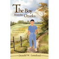 The Boy from the Ozarks: Boy from the Ozarks Travels the World - Paperback