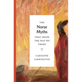 The Norse Myths That Shape the Way We Think - Hardcover