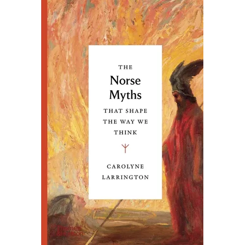 The Norse Myths That Shape the Way We Think - Hardcover