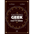 Gastronogeek Cult TV Cookbook - Hardcover