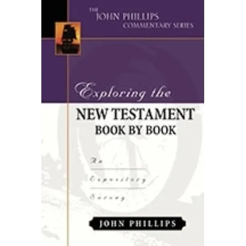 Exploring the New Testament Book by Book: An Expository Survey - Hardcover