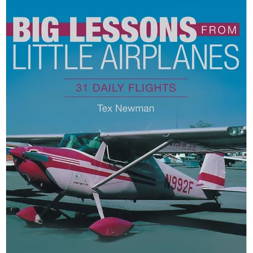 Big Lessons from Little Airplanes: 31 Daily Flights - Hardcover