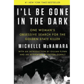 I'll Be Gone in the Dark: One Woman's Obsessive Search for the Golden State Killer - Hardcover