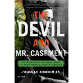 The Devil and Mr. Casement: One Man's Battle for Human Rights in South America's Heart of Darkness - Paperback