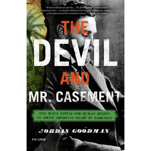 The Devil and Mr. Casement: One Man's Battle for Human Rights in South America's Heart of Darkness - Paperback