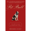 Pit Bull: The Battle Over an American Icon - Paperback