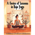 A Series of Lessons in Raja Yoga - Paperback
