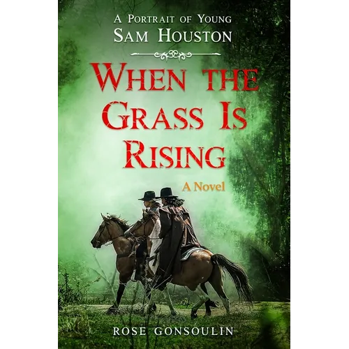When the Grass Is Rising: A Portrait of Young Sam Houston - Paperback