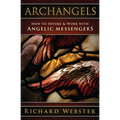 Archangels: How to Invoke & Work with Angelic Messengers - Paperback