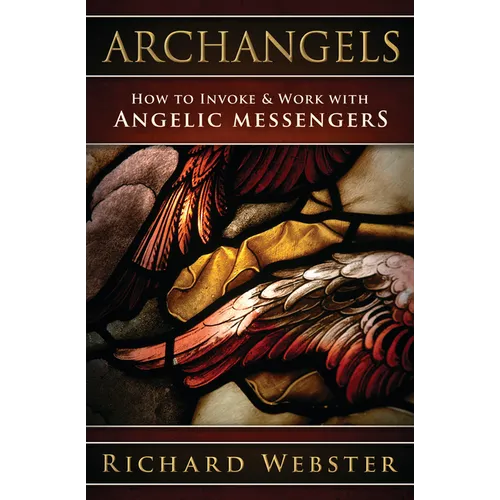 Archangels: How to Invoke & Work with Angelic Messengers - Paperback