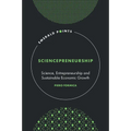 Sciencepreneurship: Science, Entrepreneurship and Sustainable Economic Growth - Hardcover