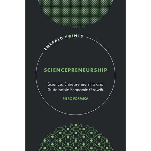Sciencepreneurship: Science, Entrepreneurship and Sustainable Economic Growth - Hardcover