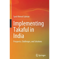Implementing Takaful in India: Prospects, Challenges, and Solutions - Paperback