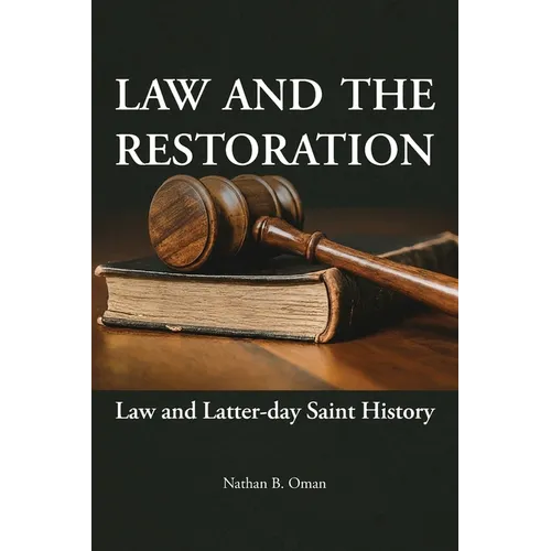 Law and the Restoration: Law and Latter-day Saint History - Paperback