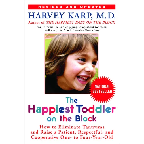 The Happiest Toddler on the Block: How to Eliminate Tantrums and Raise a Patient, Respectful, and Cooperative One- To Four-Year-Old: Revised Edition - Paperback