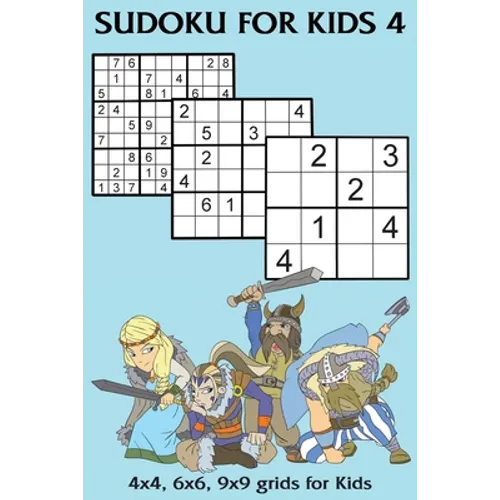 Sudoku for Kids 4: 4x4, 6x6, 9x9 grids for Kids - Paperback