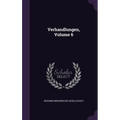 Verhandlungen, Volume 6 - Hardcover