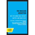 The Nuclear Seduction: Why the Arms Race Doesn't Matter--And What Does - Paperback