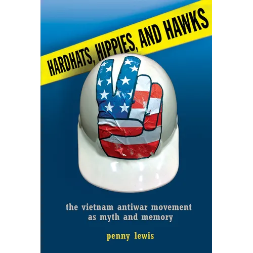 Hardhats, Hippies, and Hawks - Paperback