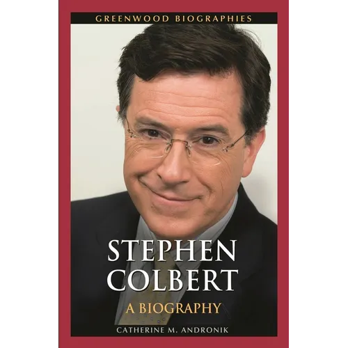 Stephen Colbert: A Biography - Hardcover