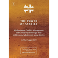 The Power of Stories: Mythodrama: Conflict Management and Group Psychotherapy with Children and Adolescents Using Stories - Hardcover